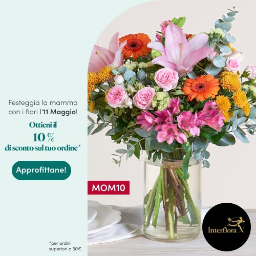 Ottieni il 10% di sconto sul tuo ordine Interflora per la festa della mamma con il codice MOM10